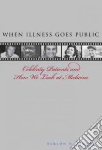 When Illness Goes Public libro in lingua di Lerner Barron H. M.D.