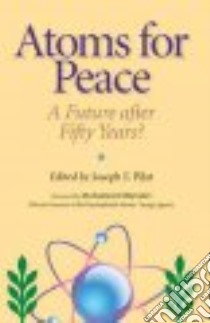 Atoms for Peace libro in lingua di Pilat Joseph F. (EDT), ElBarardei Mohammed (FRW)