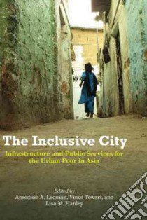 The Inclusive City libro in lingua di Laquian Aprodicio A. (EDT), Tewari Vinod (EDT), Hanley Lisa M. (EDT)
