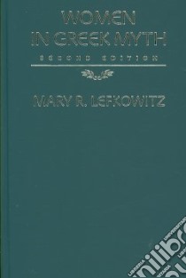 Women in Greek Myth libro in lingua di Lefkowitz Mary R.