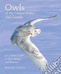 Owls of the United States and Canada libro in lingua di Lynch Wayne