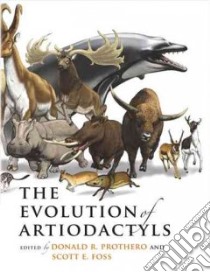 The Evolution of Artiodactyls libro in lingua di Prothero Donald R. (EDT), Foss Scott E. (EDT)
