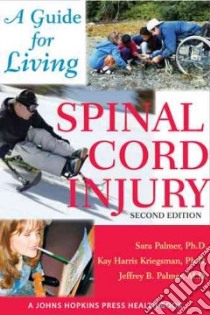 Spinal Cord Injury libro in lingua di Palmer Sara, Kriegsman Kay Harris Ph.D., Palmer Jeffrey B. M.D., McDonald John W. (CON), Sadowsky Cristina L. M.D. (CON)
