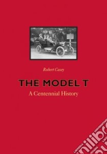 The Model T libro in lingua di Casey Robert