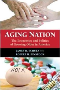 Aging Nation libro in lingua di Schulz James H., Binstock Robert H.