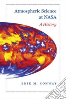 Atmospheric Science at NASA libro in lingua di Conway Erik M.