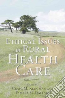 Ethical Issues in Rural Health Care libro in lingua di Klugman Craig M. (EDT), Dalinis Pamela M. (EDT)