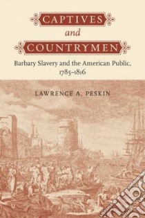 Captives and Countrymen libro in lingua di Peskin Lawrence A.