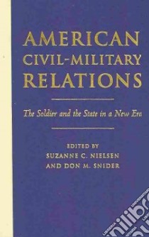 American Civil-Military Relations libro in lingua di Nielsen Suzanne C. (EDT), Snider Don M. (EDT)