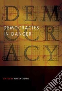 Democracies in Danger libro in lingua di Stepan Alfred (EDT)