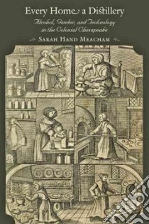 Every Home a Distillery libro in lingua di Meacham Sarah Hand