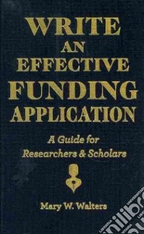 Write an Effective Funding Application libro in lingua di Walters Mary W.
