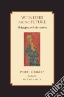 Witnesses for the Future libro in lingua di Bouretz Pierre, Smith Michael B. (TRN)