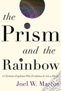 The Prism and the Rainbow libro in lingua di Martin Joel W.