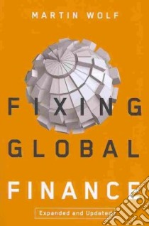 Fixing Global Finance libro in lingua di Wolf Martin