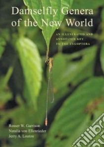 Damselfly Genera of the New World libro in lingua di Garrison Rosser W., Ellenrieder Natalia Von, Louton Jerry A.