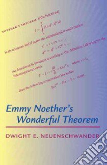 Emmy Noether's Wonderful Theorem libro in lingua di Neuenschwander Dwight E.