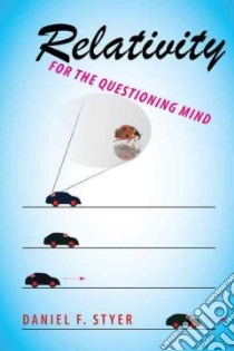 Relativity for the Questioning Mind libro in lingua di Styer Daniel F.