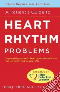 A Patient's Guide to Heart Rhythm Problems libro in lingua di Cohen Todd J. M.D.
