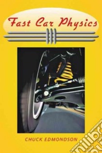 Fast Car Physics libro in lingua di Edmondson Chuck