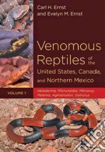 Venomous Reptiles of the United States, Canada, and Northern Mexico libro in lingua di Ernst Carl H., Ernst Evelyn M.