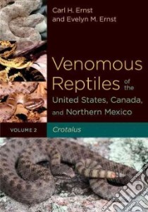 Venomous Reptiles of the United States, Canada, and Northern Mexico libro in lingua di Ernst Carl H., Ernst Evelyn M.