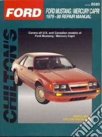 Chilton's Ford Mustang/Capri 1979-88 Repair Manual libro in lingua di Chilton Book Company (EDT)