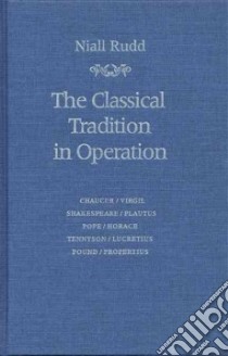 The Classical Tradition in Operation libro in lingua di Rudd Niall