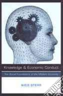 Knowledge and Economic Conduct libro in lingua di Stehr Nico