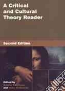 A Critical And Cultural Theory Reader libro in lingua di Easthope Antony (EDT), McGowan Kate (EDT)