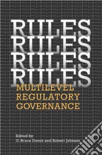 Rules, Rules, Rules, Rules libro in lingua di Doern G. Bruce (EDT), Johnson Robert (EDT)