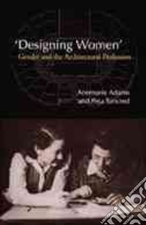Designing Women libro in lingua di Adams Annmarie, Tancred Peta