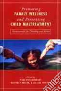 Promoting Family Wellness and Preventing Child Maltreatment libro in lingua di Prilleltensky Isaac (EDT), Nelson Geoffrey, Peirson Leslea, Nelson Geoffrey (EDT), Peirson Leslea (EDT)