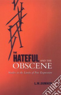The Hateful And The Obscene libro in lingua di Sumner L. W.