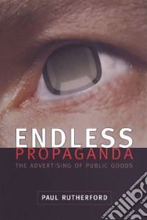 Endless Propaganda libro in lingua di Rutherford Paul