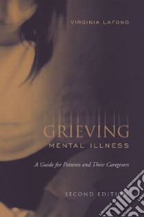 Grieving Mental Illness libro in lingua di Lafond Virginia