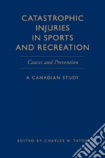 Catastrophic Injuries in Sports and Recreation libro in lingua di Tator Charles H. (EDT)