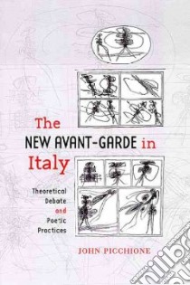 The New Avant-Garde in Italy libro in lingua di Picchione John