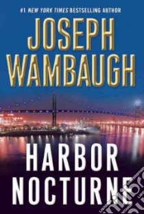 Harbor Nocturne libro in lingua di Wambaugh Joseph
