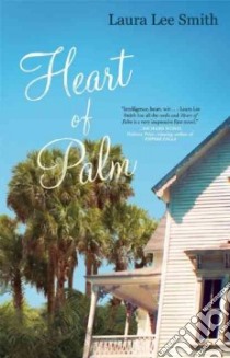 Heart of Palm libro in lingua di Smith Laura Lee
