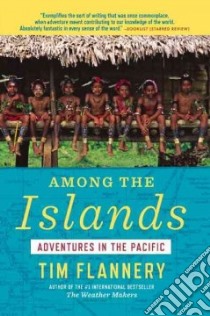 Among the Islands libro in lingua di Flannery Tim