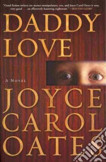Daddy Love libro in lingua di Oates Joyce Carol