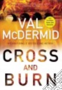 Cross and Burn libro in lingua di McDermid Val