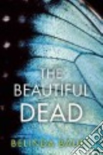 The Beautiful Dead libro in lingua di Bauer Belinda