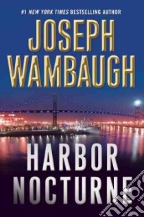 Harbor Nocturne libro in lingua di Wambaugh Joseph