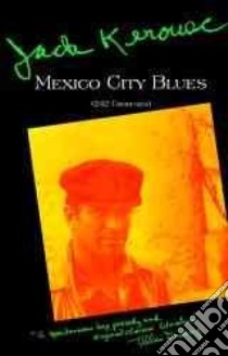 Mexico City Blues libro in lingua di Kerouac Jack