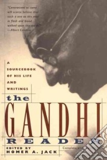 The Gandhi Reader libro in lingua di Gandhi Mahatma, Jack Homer A. (EDT)