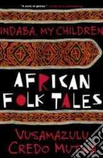 Indaba, My Children libro in lingua di Mutwa Credo Vusa'Mazulu, Mutwa Vusamazulu Credo