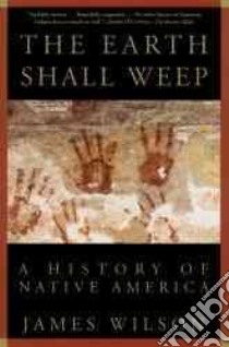 The Earth Shall Weep libro in lingua di Wilson James