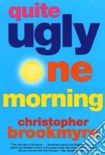 Quite Ugly One Morning libro in lingua di Brookmyre Christopher